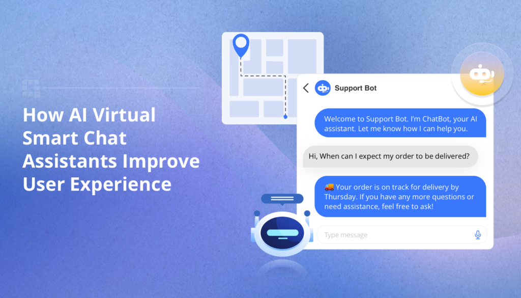 How AI Virtual Smart Chat Assistants Improve User Experience