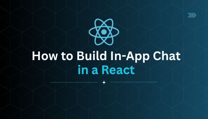 How to Build In-App Chat in a React Web Application