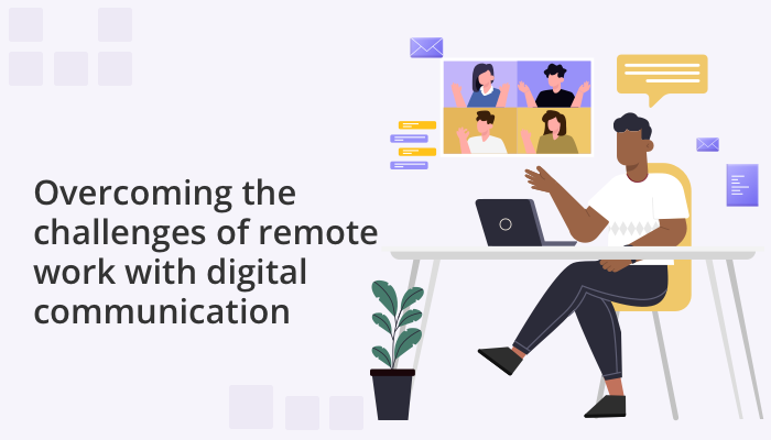 Using digital communications for remote work.