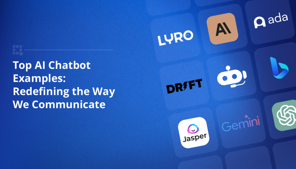 Top AI Chatbot Examples: Redefining the Way We Communicate